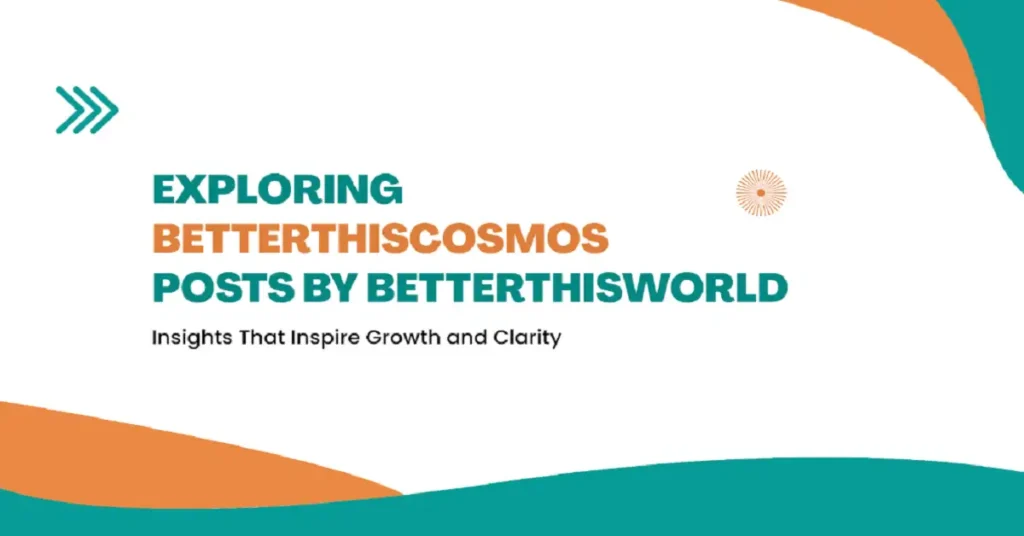 betterthiscosmos posts by betterthisworld